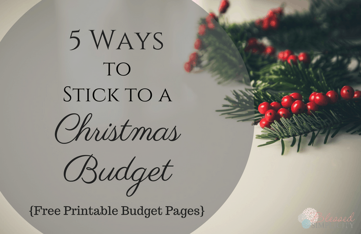 5 Ways to Set and Stick to a Christmas Budget – {Free Printable Budget Worksheets}