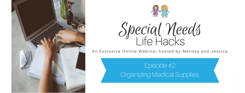 Great tips for organizing medical supplies and equipment for special needs children.