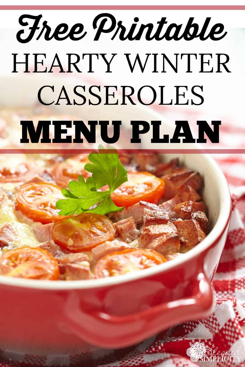 free printable menu plan includes 30 days of of hearty winter casseroles that will help get dinner on the table quickly!