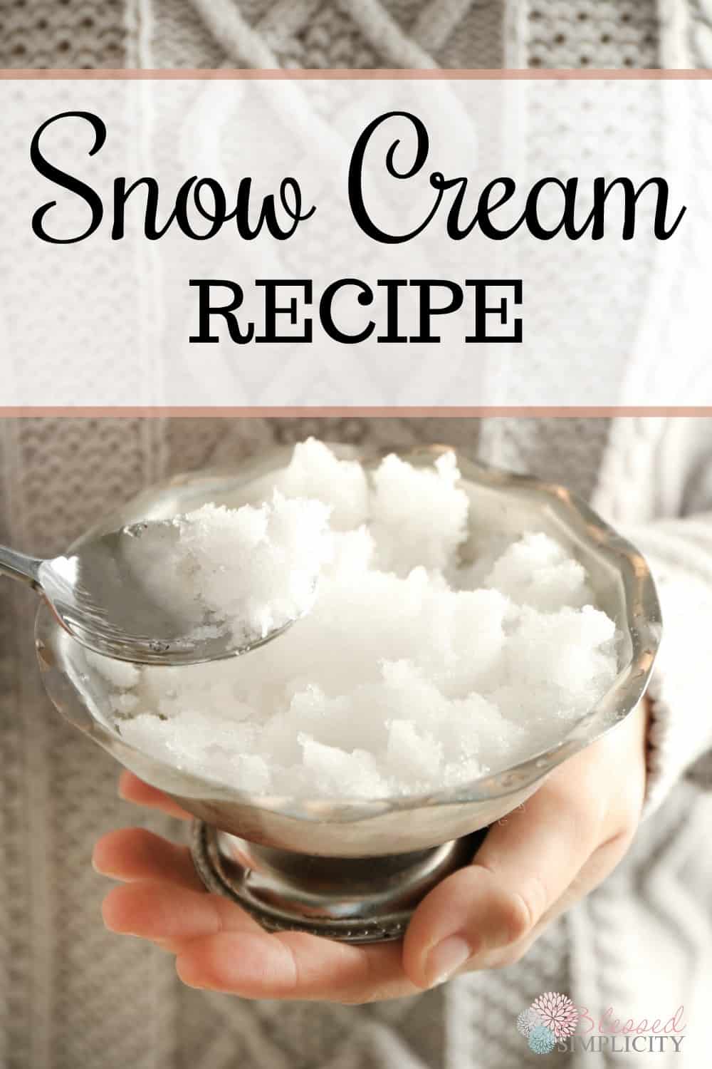 This delicious snow cream recipe with sweetened condensed milk is the perfect snow day tradition.  | snow ice cream | heavy whipping cream | vanilla extract | snow day snow ice cream | #blessedsimplicity #snowcream #recipe #snowday