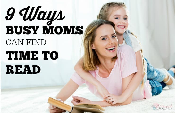 Most moms say they love to read but have no time for reading. These 9 easy ways help moms work reading into their already busy schedule. 