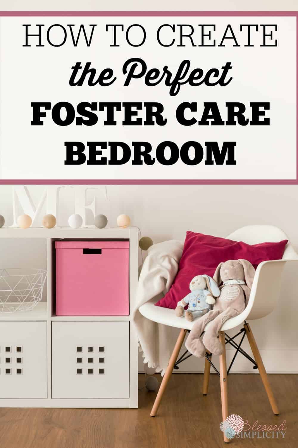 Great tips and ideas for a foster care bedroom. Plus 9 things you might not think of when setting up a room for foster care or adoption.