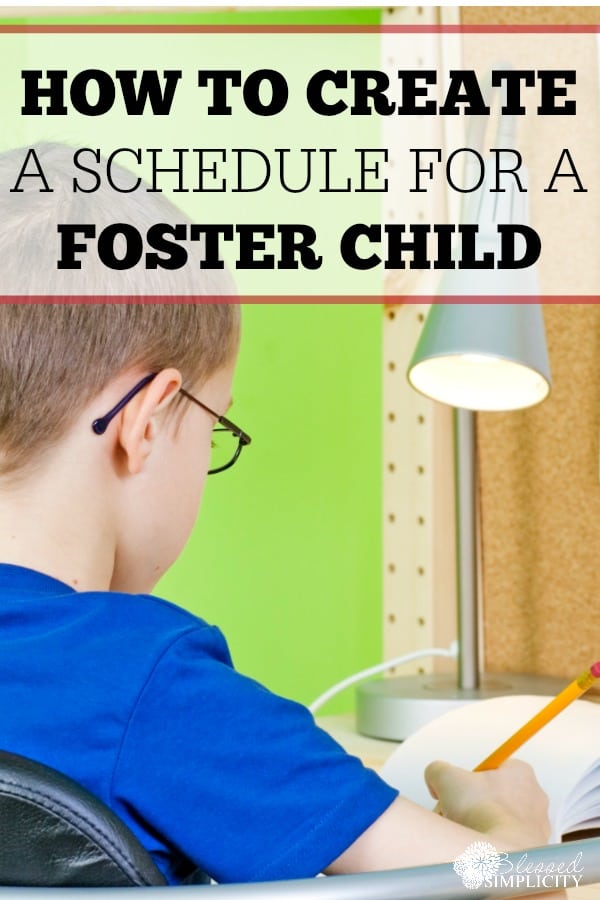 Children in foster care need routines to build trust and feel secure in a new foster home. Creating a schedule for them to follow can allow them to relax and feel like they have some control over each day. 