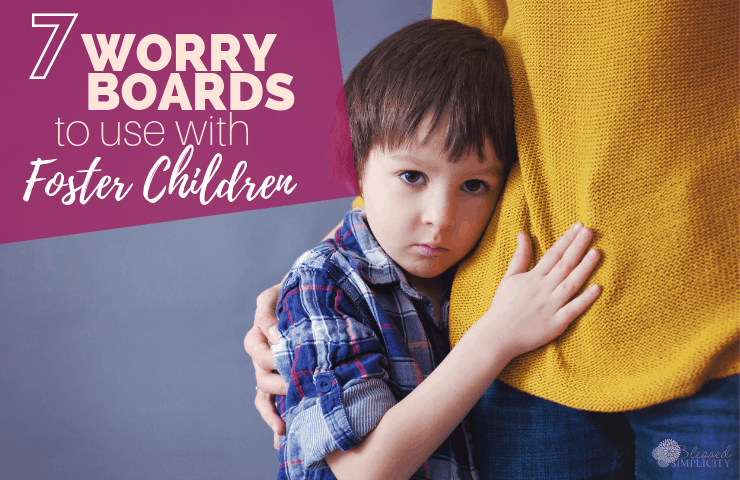 Seven Types of Worry Boards to Use with Foster Children