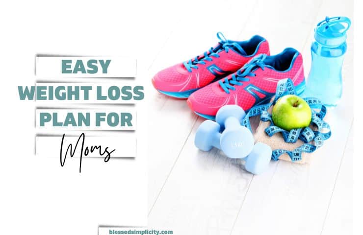 Easy Weight Loss Plan for Moms
