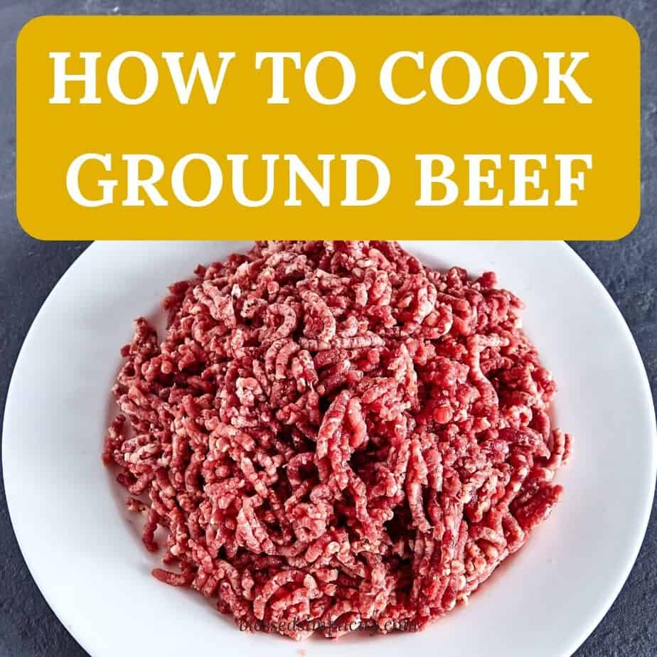 How to Cook Ground Beef