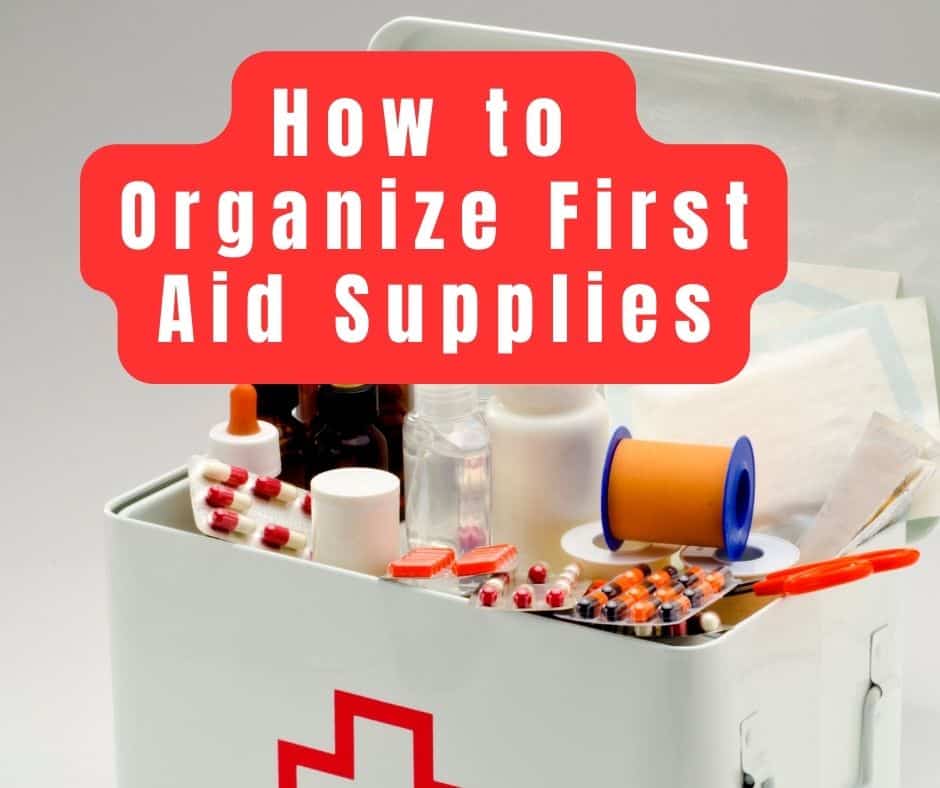 How to Organize First Aid Supplies