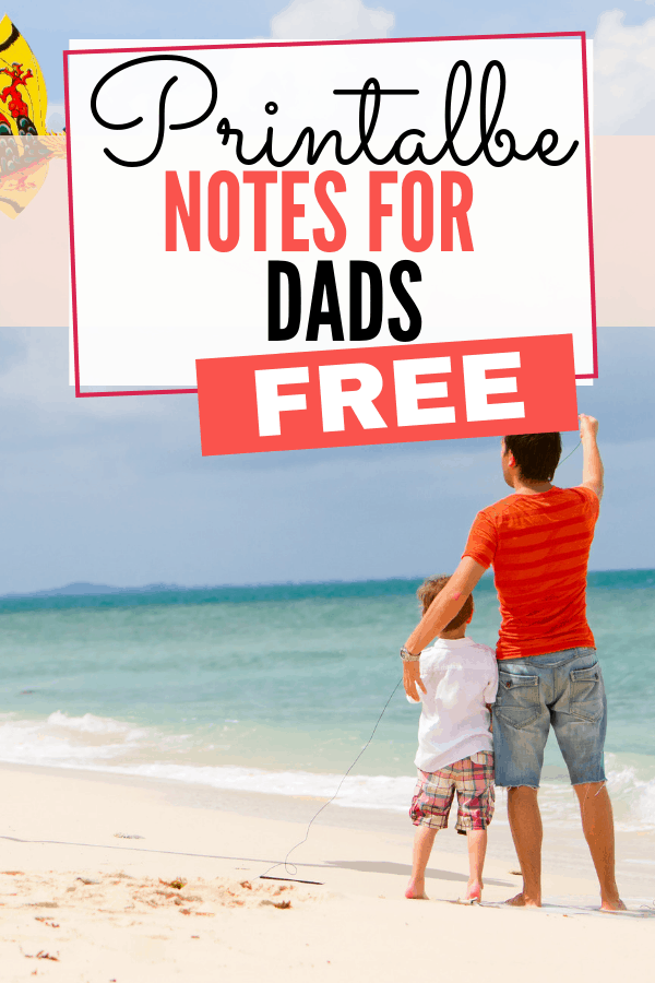 Free Printable Notes for Dads { Father’s Day and All Year }