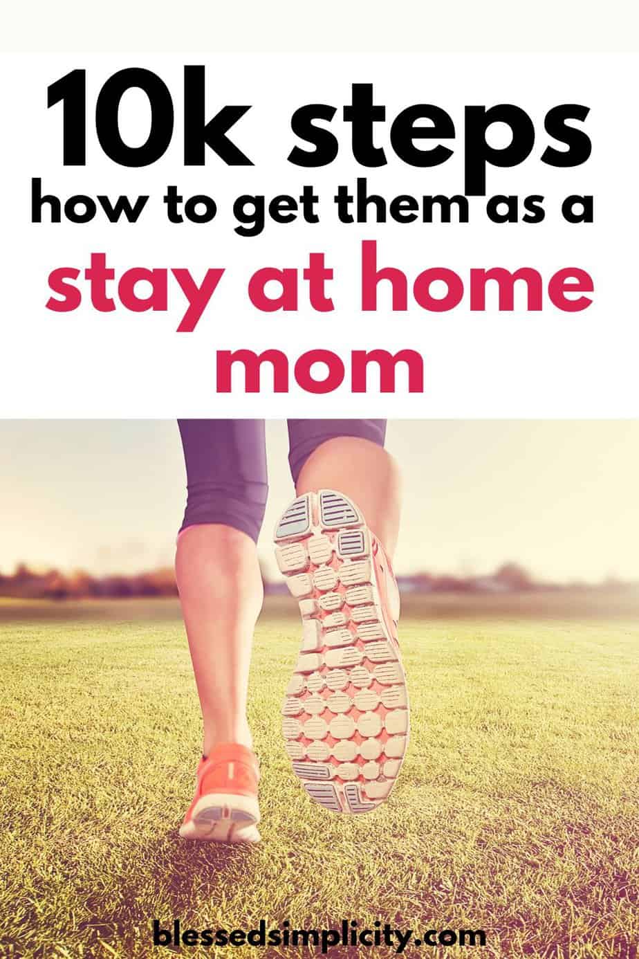 How can a Stay at Home Mom get 10K Steps a Day