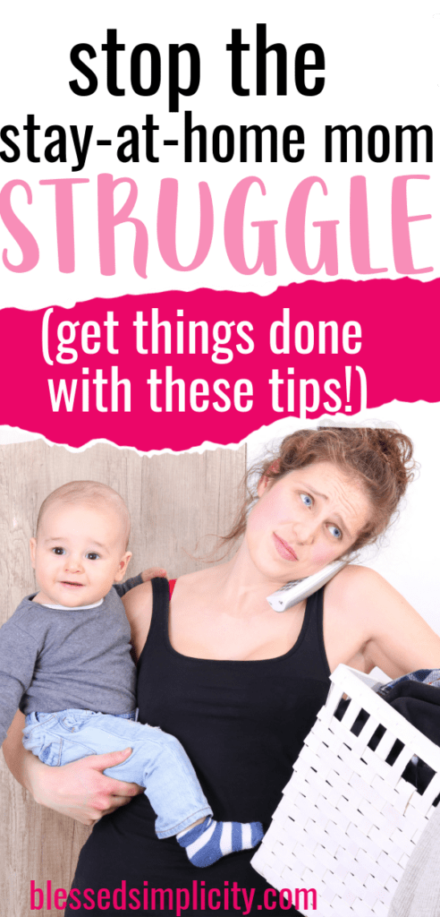 Are you struggling as a stay at home mom?  Quit struggling and start thriving with these tips for stay at home moms that will change your day! | sahm | stay at home mom schedule | stay at home mom routine | stay at home mom time management | #blessedsimplicity #sahm #stayathom #stayathomemom