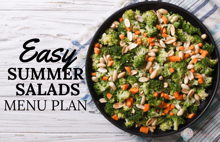 Feed a crowd a healthy meal with this easy summer salads menu plan.  Have salad for dinner every night of the summer!  | summer salad recipes | summer salad for a crowd | salad for dinner | summer salad ideas |  #blessedsimplicity #summersalad #menuplan #cleaneating #weightloss