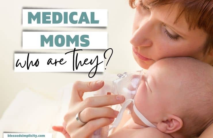 What is a medical Mom?
