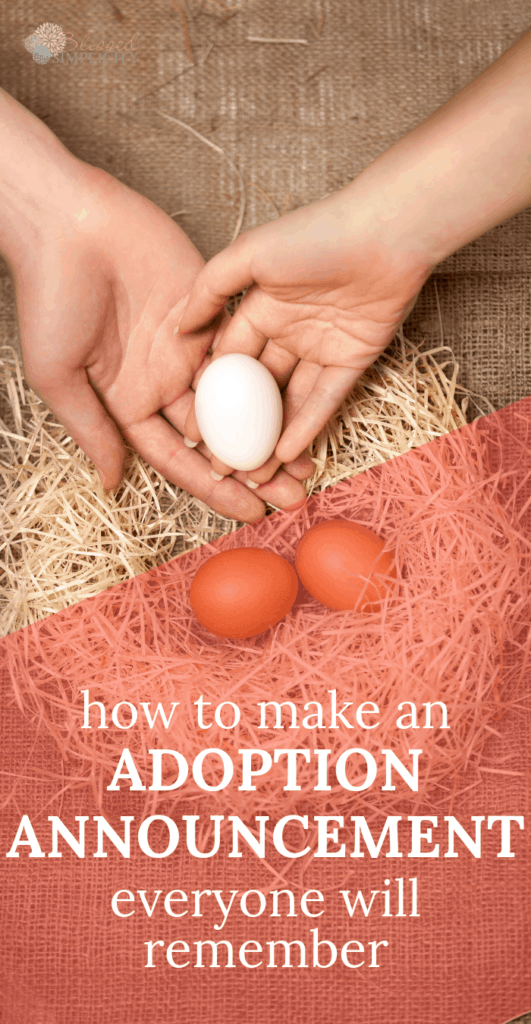 Now that you have decided to adopt a baby, it's time to make the adoption announcement.  Use these six creative ways to announce your private adoption or adoption from foster care.  | foster to adopt | how to adopt | baby adoption |  #blessedsimplicity #fostercare #adoption #fosterparent #adoptiveparent
