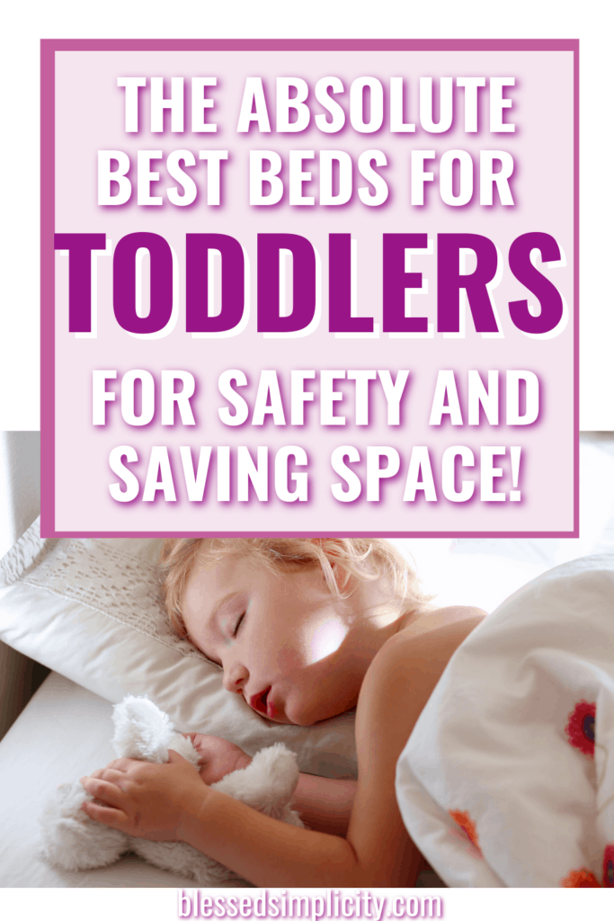 Find the absolute best toddler beds for small spaces here no matter if you have a small bedroom, transitioning from cosleeping or are making room for a foster child, these toddler beds will save space!  