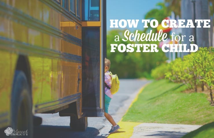 Creating a schedule for a child in foster care is a great way to make any foster child feel more secure, especially in a new foster home placement.