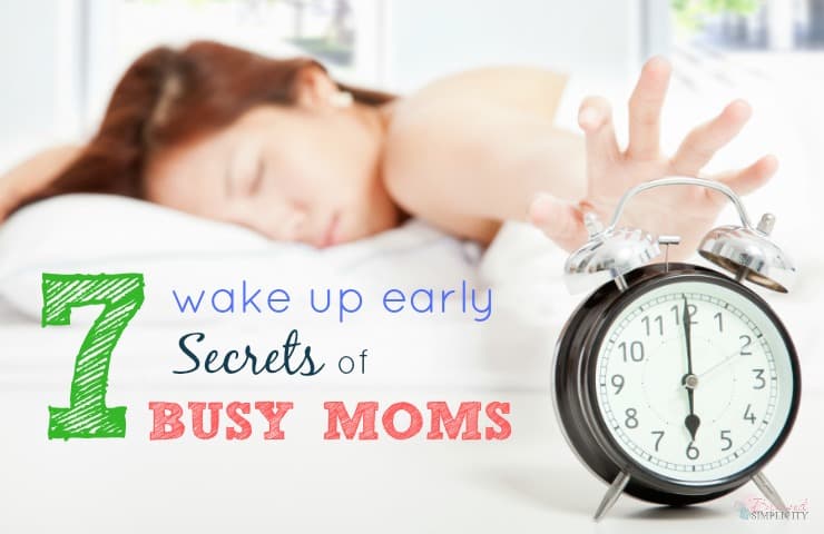 Seven Wake Up Early Secrets of Busy Moms