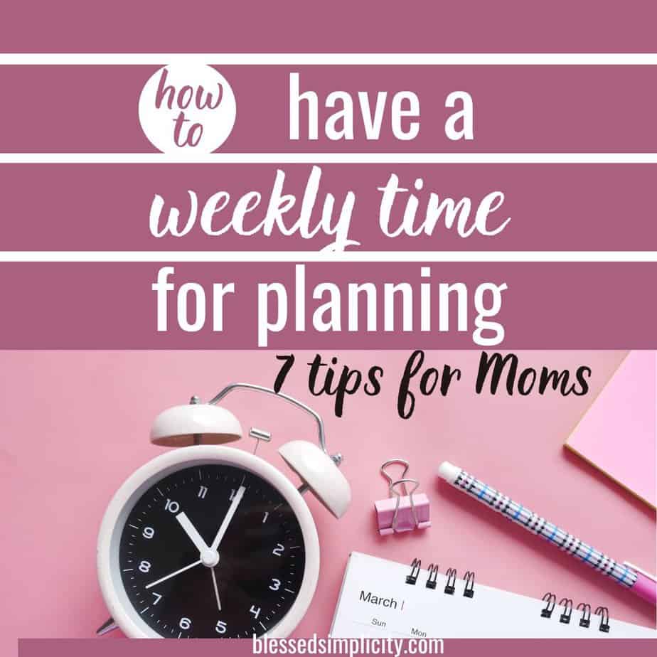 How to Have a Weekly Planning Time for Moms